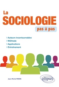 Jean-Michel Morin - La sociologie pas à pas.