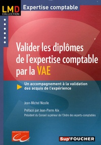 Jean-Michel Nicolle - Valider les diplômes de l'expertise comptable par la VAE - Un accompagnement à la validation des acquis de l'expérience.