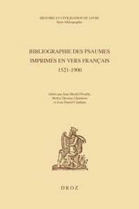 Jean-Michel Noailly et Bettye Thomas Chambers - Bibliographie des psaumes imprimés en vers français 1521-1900 - 4 volumes.
