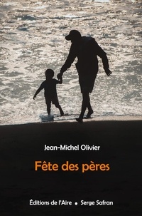 Jean-Michel Olivier - Fête des pères.