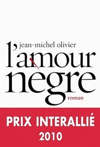 Jean-Michel Olivier - L'amour nègre.