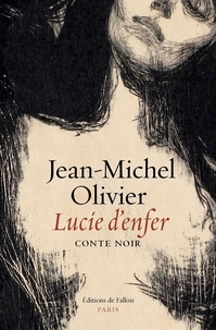 Jean-Michel Olivier - Lucie d'enfer - Conte noir.