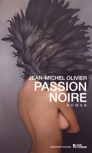 Jean-Michel Olivier - Passion noire.