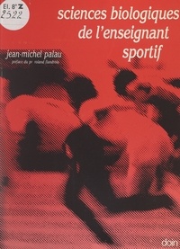 Jean-Michel Palau et Jean Bracket - Sciences biologiques de l'enseignant sportif.