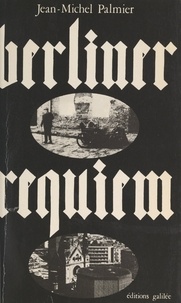 Jean-Michel Palmier et Paul Virilio - Berliner requiem.