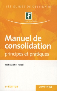 Jean-Michel Palou - Manuel de consolidation - Principes et pratiques.