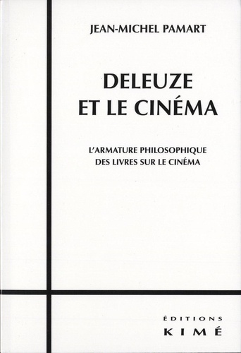 Deleuze et le cinéma. L'armature philosophique des livres sur le cinéma