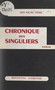 Jean Michel Panas - Chronique des singuliers.