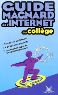 Jean-Michel Parganin et Frédéric Reillier - Guide Magnard De L'Internet Au College.