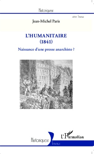 Jean-Michel Paris - L'Humanitaire (1841) - Naissance d'une presse anarchiste ?.