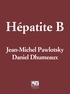 Jean-Michel Pawlotsky et Daniel Dhumeaux - Hépatite B.