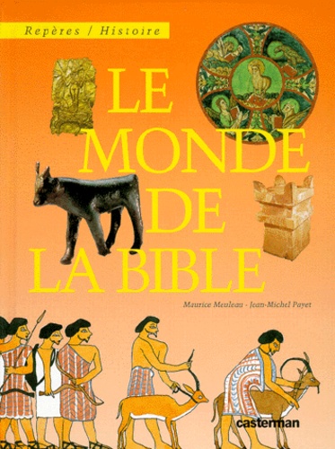 Jean-Michel Payet et Maurice Meuleau - Le monde de la Bible.