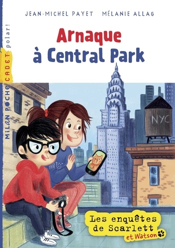 Les enquêtes de Scarlett et Watson, Tome 09. Arnaque à Central Park