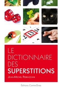 Jean-Michel Pedrazzani - Le dictionnaire des superstitions.