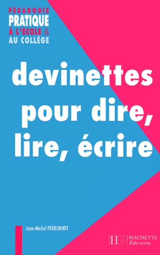 Jean-Michel Perronnet - Devinettes Pour Dire, Lire, Ecrire.