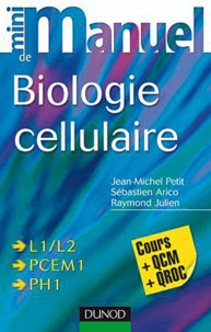Jean-Michel Petit et Sébastien Arico - Mini manuel de biologie cellulaire.