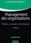 Management des organisations - 4e ed.. Théories, concepts, performances