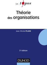 Jean-Michel Plane - Théorie des organisations - 5e éd..