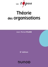 Jean-Michel Plane - Théorie des organisations - 6e éd..
