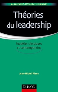 Jean-Michel Plane - Théories du leadership - Modèles classiques et contemporains.