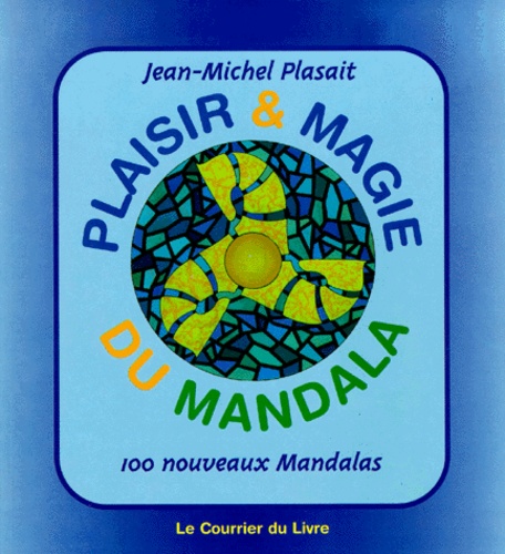Jean-Michel Plasait - Plaisir Et Magie Du Mandala. Volume 2.