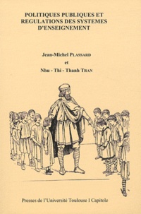 Jean-Michel Plassard et Nhu-Thi-Thanh Tran - Politiques publiques et régulations des systèmes d'enseignement.