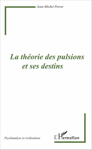 Jean-Michel Porret - La théorie des pulsions et ses destins.