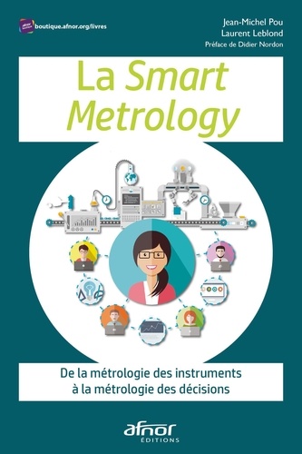 La Smart Metrology. De la métrologie des instruments à la métrologie des décisions