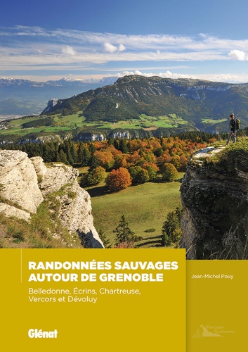 Randonnees Sauvages Autour De Grenoble De Jean Michel Pouy Grand Format Livre Decitre