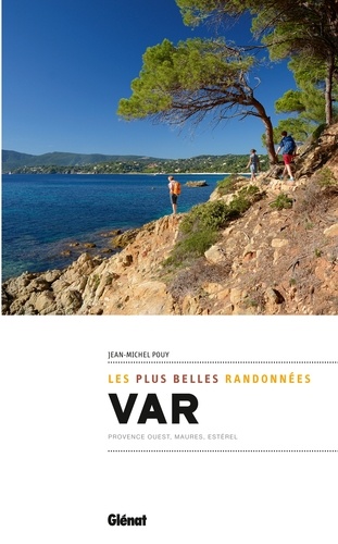 Jean-Michel Pouy - Var, les plus belles randonnées - Provence Ouest, Maures, Estérel.