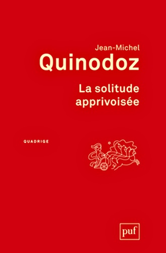 La solitude apprivoisée. L'angoisse de séparation en psychanalyse 4e édition