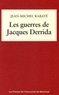 Jean-Michel Rabaté - Les guerres de Jacques Derrida.