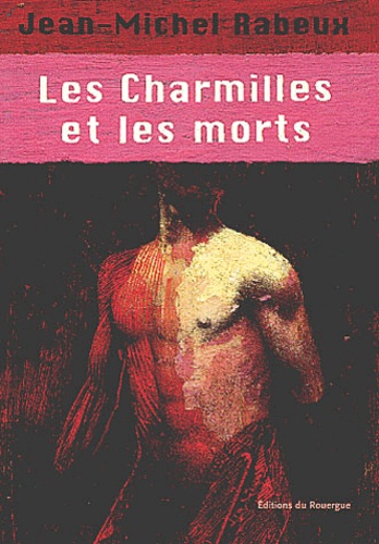 Les Charmilles et les morts de Jean-Michel Rabeux - Grand Format - Livre -  Decitre