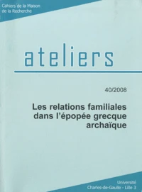 Les relations familiales dans l'épopée grecque archaïque