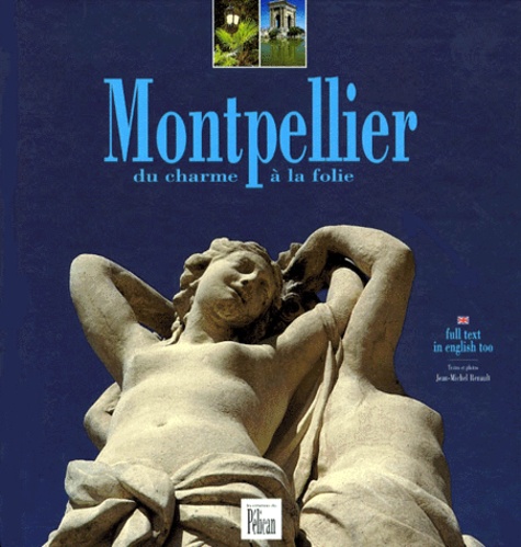 Jean-Michel Renault - Montpellier. Du Charme A La Folie.