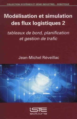 Jean-Michel Réveillac - Modélisation et simulation des flux logistiques - Volume 2.