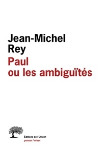 Jean-Michel Rey - Paul ou les ambiguïtés.