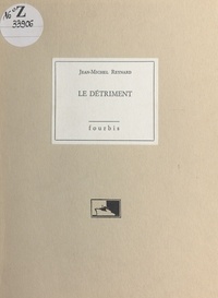 Jean-Michel Reynard - Le détriment.