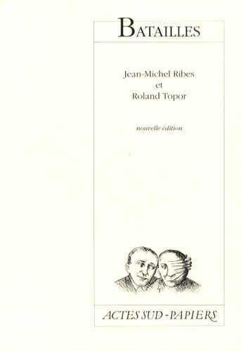 Jean-Michel Ribes et Roland Topor - Batailles.