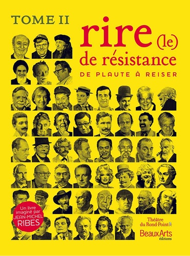 Jean-Michel Ribes - Le rire de résistance - Tome II, De Plaute à Reiser.