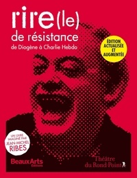 Jean-Michel Ribes - Le rire de résistance - De Diogène à Charlie Hebdo.