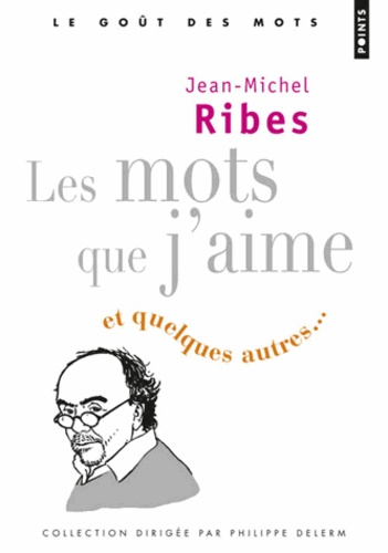 Les mots que j'aime - Et quelques autres... de Jean-Michel Ribes - Livre -  Decitre