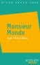 Jean-Michel Ribes - Monsieur Monde - Suivi de Ultime bataille et Le Sociologue.