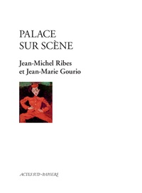 Ebooks pour ipad Palace sur scène par Jean-Michel Ribes, Jean-Marie Gourio 9782330124663