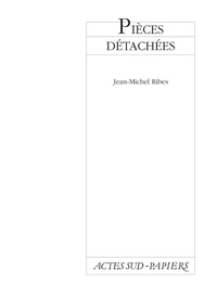 Best ebook téléchargements gratuits Pièces détachées 9782869430709 in French par Jean-Michel Ribes