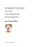 Jean-Michel Ribes - Sulki et Sulku ont des conversations intelligentes.
