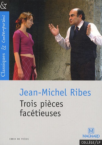 Jean-Michel Ribes - Trois pièces facétieuses.