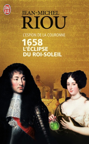 Jean-Michel Riou - 1658, L'Eclipse du Roi-Soleil.