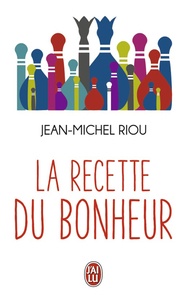 Jean-Michel Riou - La recette du bonheur.