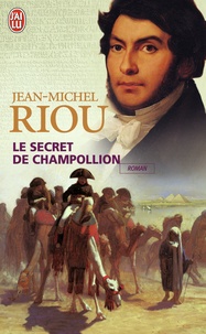 Jean-Michel Riou - Le secret de Champollion.